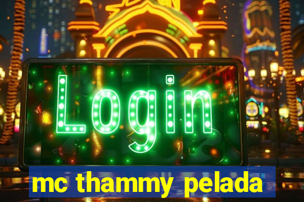 mc thammy pelada